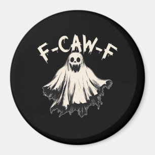 F-Caw-F Funny Humour Cool Unique Magnet