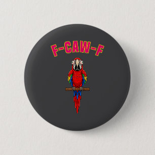 F-caw-f Funny Macaw Bird Watching Humor Animal Gra 6 Cm Round Badge