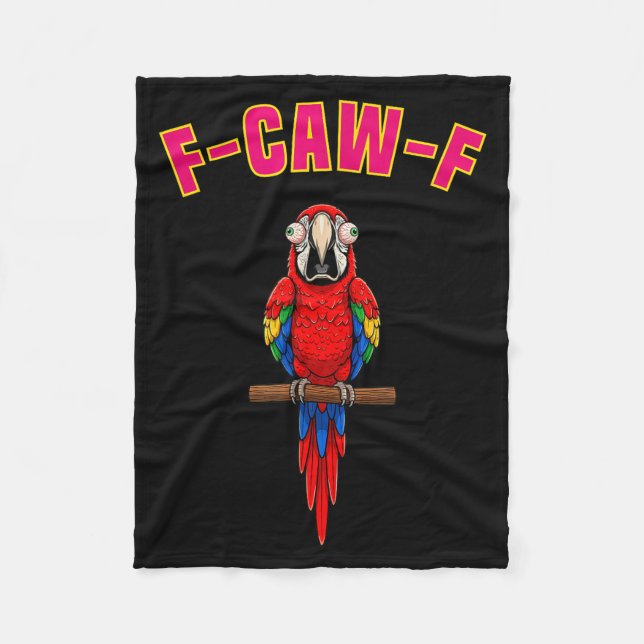 F-caw-f Funny Macaw Bird Watching Humor Animal Gra Fleece Blanket (Front)
