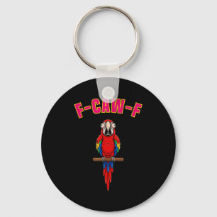 F-caw-f Funny Macaw Bird Watching Humor Animal Gra Key Ring