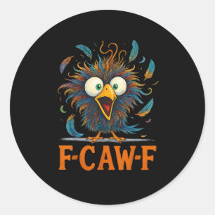 F-Caw-F Funny Messy Chicken Bird Rooster F-Caw-F M Classic Round Sticker