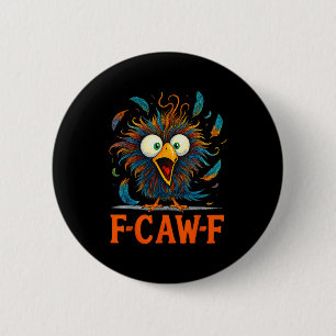 F-caw-f Funny Messy Chicken Bird Rooster Fcawf Mem 6 Cm Round Badge
