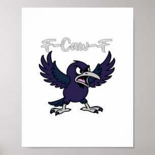 F-Caw-F Funny Poster