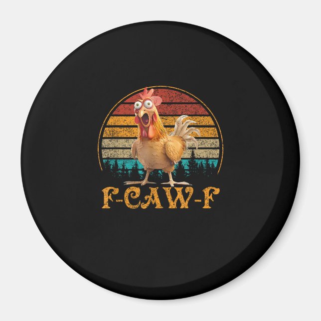 F-Caw-F Funny Quote Chicken Meme F-Caw-F Magnet (Front)