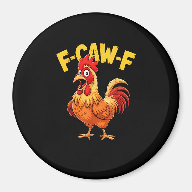 F Caw F Funny Quote Rooster Meme Lover Design Magnet (Front)
