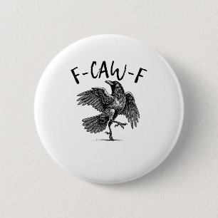 F-Caw-F Funny Raven Crow Spooky Season Creative Ca 6 Cm Round Badge