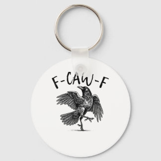 F-Caw-F Funny Raven Crow Spooky Season Creative Ca Key Ring