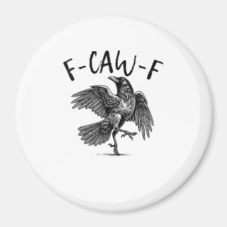F-Caw-F Funny Raven Crow Spooky Season Creative Ca Magnet