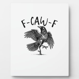 F-Caw-F Funny Raven Crow Spooky Season Creative Ca Plaque