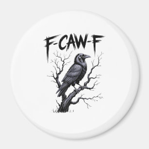 F-Caw-F Funny Raven Crow Spooky Season Halloween V Magnet