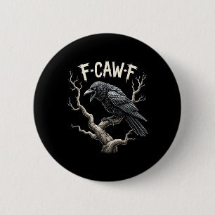 F-caw-f Funny Raven Crow Vintage Gothic Bird Pun  6 Cm Round Badge