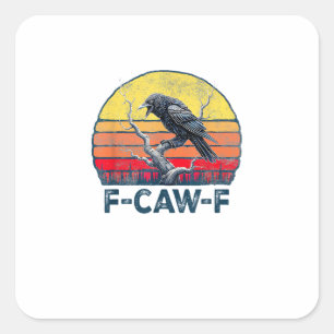 F-Caw-F Funny Raven Crow Vintage Gothic Bird Pun M Square Sticker