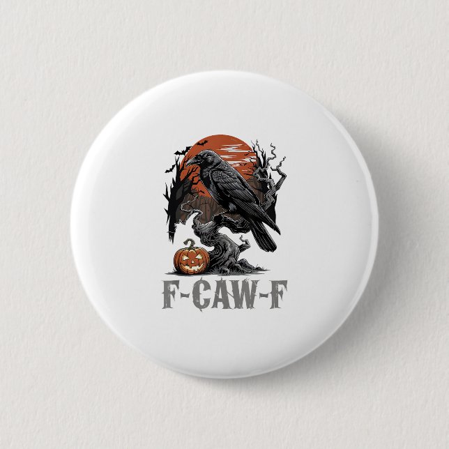 F-Caw-F Funny Raven Gothic Crow Bird Halloween Tre 6 Cm Round Badge (Front)