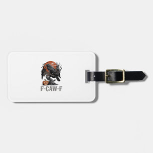 F-Caw-F Funny Raven Gothic Crow Bird Halloween Tre Luggage Tag