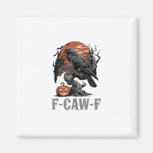 F-Caw-F Funny Raven Gothic Crow Bird Halloween Tre Magnet