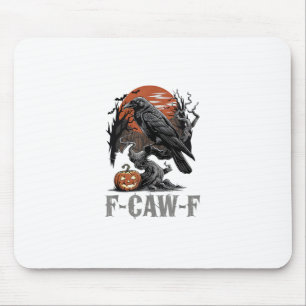 F-Caw-F Funny Raven Gothic Crow Bird Halloween Tre Mouse Pad