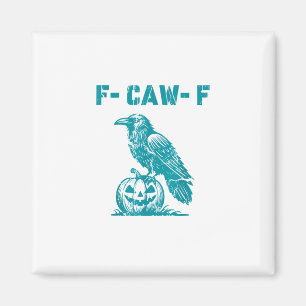 F-Caw-F Funny Raven Gothic Crow Retro Classic Magnet