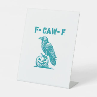 F-Caw-F Funny Raven Gothic Crow Retro Classic Pedestal Sign