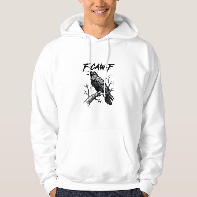 F-Caw-F Funny Raven Pun F-Caw-F Creative Graphic Hoodie (Front)