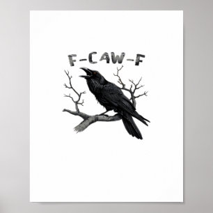F-Caw-F Funny Raven Pun Gothic Crow Humour Aesthet Poster