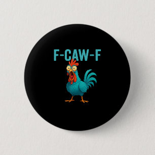 F-Caw-F Funny Rooster Chicken Humour Bird 6 Cm Round Badge