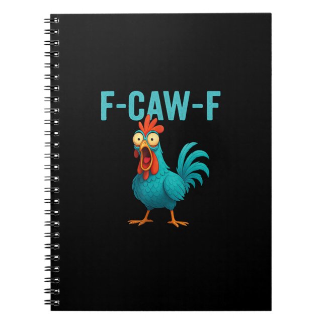 F-Caw-F Funny Rooster Chicken Humour Bird Notebook (Front)