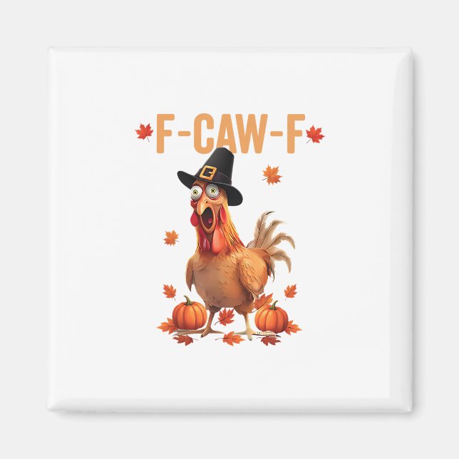 F-caw-f Funny Thanksgiving Pilgrim Hat Chicken Pum Magnet (Front)