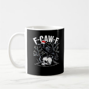 F-Caw-F Funny Trendy Coffee Mug