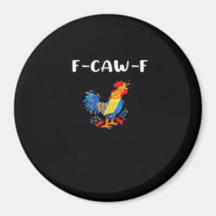 F-Caw-F Funny Trendy Magnet