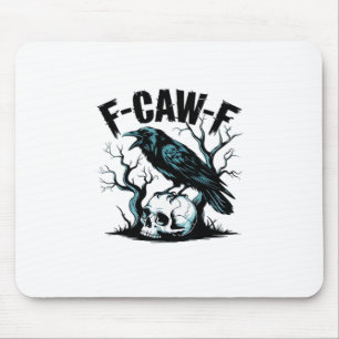 F-Caw-F Funny Trendy Mouse Pad