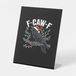 F-Caw-F Funny Trendy Pedestal Sign