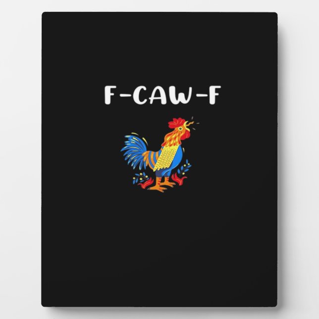 F-Caw-F Funny Trendy Plaque (Front)