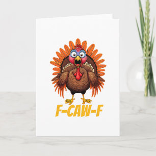 F-caw-f Funny Turkey Humor Thanksgiving Card