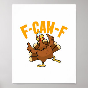 F-caw-f Funny Turkey Thanksgiving Matching Pijama Poster