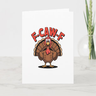 F-caw-f Funny Turkey Trendy Thanksgiving Bird Card