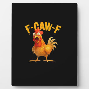 F-Caw-F Funny Unique Plaque