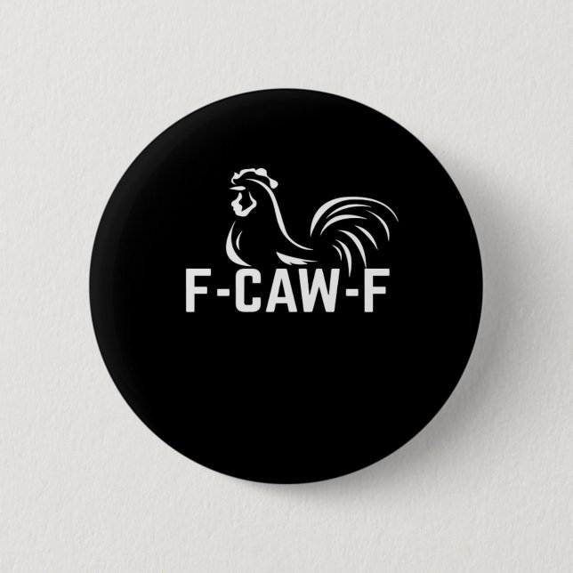 F-Caw-F Funny Wordplay Quote Creative Casual 6 Cm Round Badge (Front)