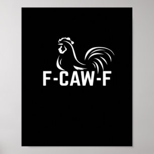 F-Caw-F Funny Wordplay Quote Creative Casual Poster