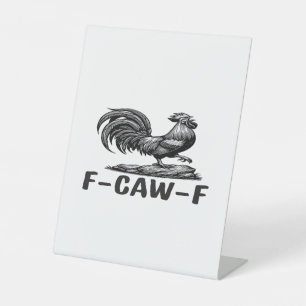 F-Caw-F Funny Wordplay Quote Sticker Pedestal Sign