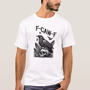 F-CAW-F – Gothic Raven with Skull Meme Dark Humor  T-Shirt