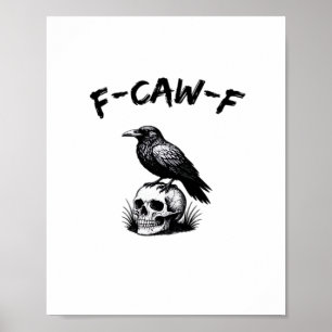 F Caw F Halloween Raven Skull Gothic Humor Design Poster