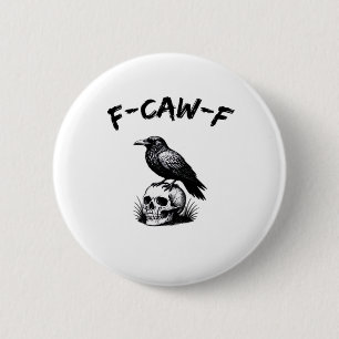 F-Caw-F Halloween Raven Skull Gothic Humour Funny 6 Cm Round Badge