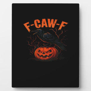 F-Caw-F Halloween Trendy Casual Plaque