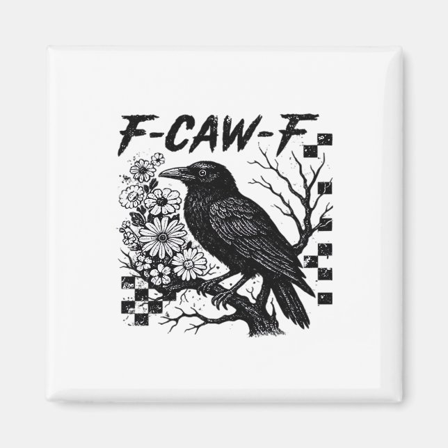 F-Caw-F Humour Funny Gothic Crow Magnet (Front)
