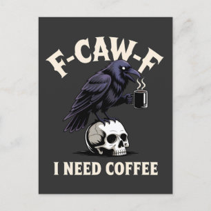 F-Caw-F I Need Coffee Features Crow Raven Funny   Invitation Postcard