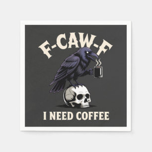 F-Caw-F I Need Coffee Features Crow Raven Funny Napkin