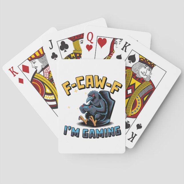 F-Caw-F I'm Gaming Funny Raven Crow Meme   Playing Cards (Back)