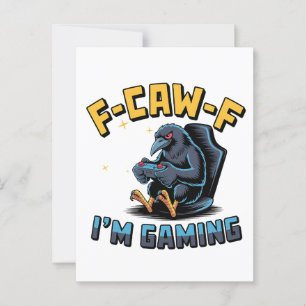 F-Caw-F I'm Gaming Funny Raven Crow Meme Postcard