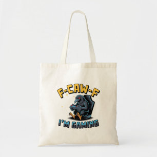 F-Caw-F I'm Gaming Funny Raven Crow Meme   Tote Bag