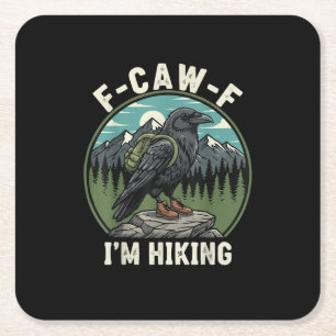 F-Caw-F I'm Hiking Raven Crow Spirit Cool Unique Square Paper Coaster